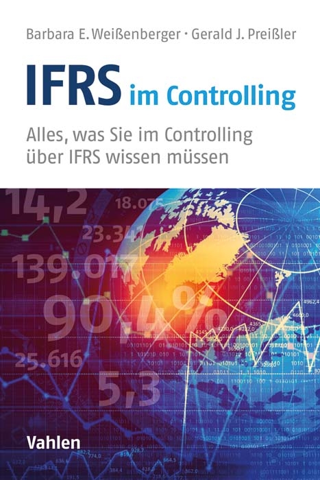 IFRS im Controlling - Barbara E. Wei&szlig;enberger, Gerald J&ouml;rg Prei&szlig;ler