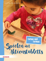 Spielen mit Aktionstabletts: Farben und Formen - Jutta Bl&auml;sius