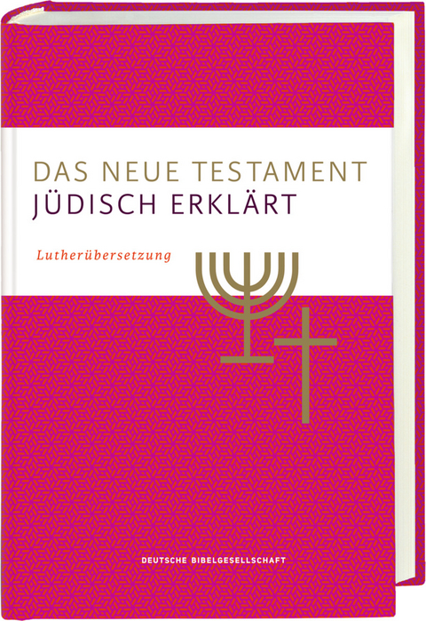 Das Neue Testament &ndash; j&uuml;disch erkl&auml;rt. Luther&uuml;bersetzung mit Kommentaren. Infos & Essays zum j&uuml;dischen Glauben und zur j&uuml;dischen Geschichte. Grundlagenwerk zum Verst&auml;ndnis von Judentum und Christentum. - 