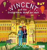 Vincent und das Gro&szlig;artigste Hotel der Welt - Lisa Nicol