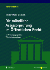 Die m&uuml;ndliche Assessorpr&uuml;fung im &Ouml;ffentlichen Recht - Jonathan M&ouml;ller, Thomas Kuhl-Dominik
