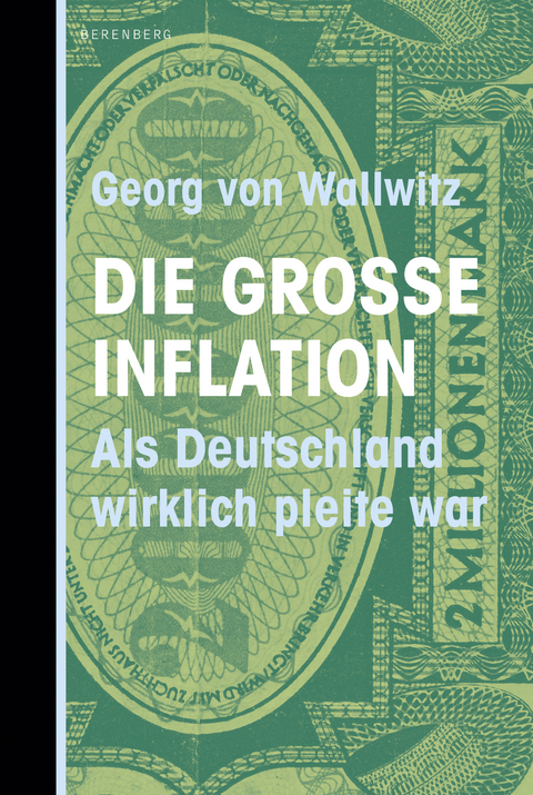 Die gro&szlig;e Inflation - Georg von Wallwitz