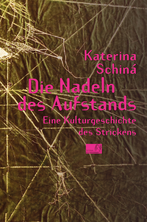 Die Nadeln des Aufstands - Katerina Schin&aacute;