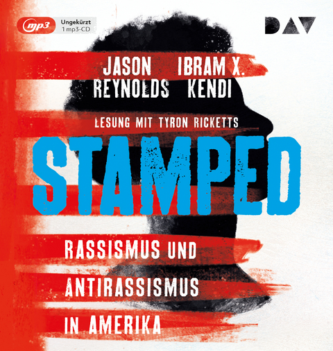 Stamped &ndash; Rassismus und Antirassismus in Amerika - Jason Reynolds, Ibram X. Kendi
