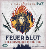 Feuerblut &ndash; Teil 1: Der Schwur der Jagdlinge - Aisling Fowler