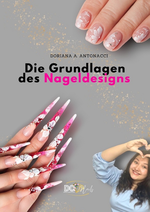 Die Grundlagen des Nageldesigns - Doriana Antonacci
