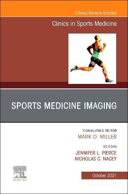 Sports Medicine Imaging, An Issue of Clinics in Sports Medicine - 