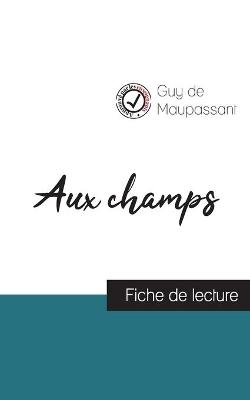Aux champs de Guy de Maupassant (fiche de lecture et analyse compl&egrave;te de l'oeuvre) - Guy de Maupassant