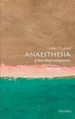 Anaesthesia: A Very Short Introduction -  Aidan O'Donnell