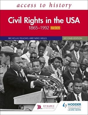 Access to History: Civil Rights in the USA 1865&ndash;1992 for OCR Second Edition - Nicholas Fellows, Mike Wells