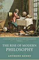 Rise of Modern Philosophy -  Anthony Kenny