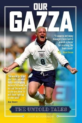 Our Gazza - John Richardson