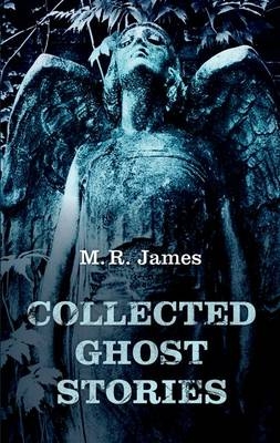 Collected Ghost Stories -  M. R. James