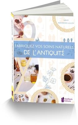FABRIQUEZ VOS SOINS NATURELS DE L ANTIQU