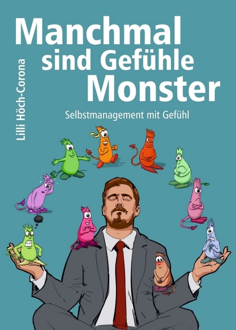 Manchmal sind Gef&uuml;hle Monster - Lilli H&ouml;ch-Corona