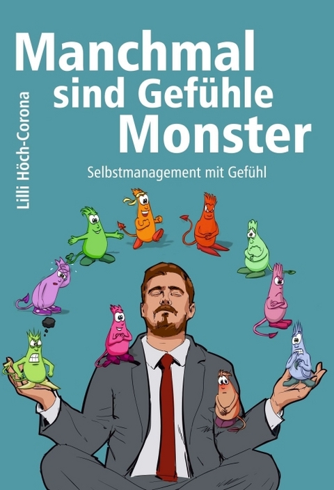 Manchmal sind Gef&uuml;hle Monster - Lilli H&ouml;ch-Corona