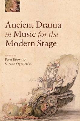 Ancient Drama in Music for the Modern Stage - 