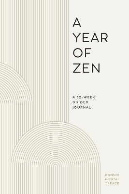 A Year of Zen - Bonnie Myotai Treace