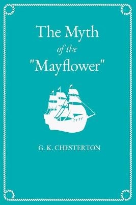 The Myth of the Mayflower -  Chesterton