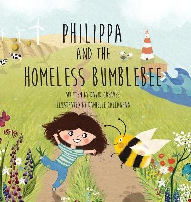 Philippa and The Homeless Bumblebee - David Greaves
