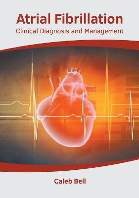 Atrial Fibrillation: Clinical Diagnosis and Management