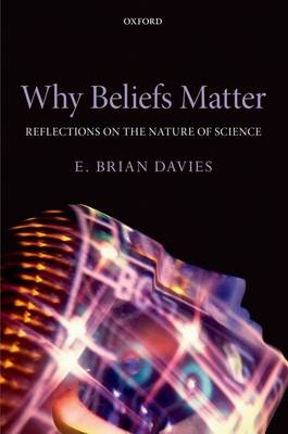 Why Beliefs Matter -  E. Brian Davies