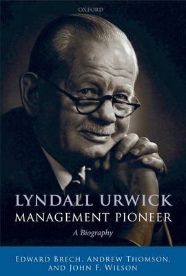 Lyndall Urwick, Management Pioneer