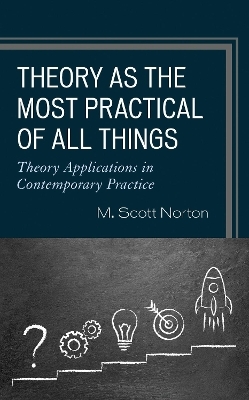 Theory as the Most Practical of All Things - M. Scott Norton
