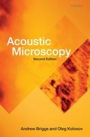Acoustic Microscopy -  Andrew Briggs,  Oleg Kolosov