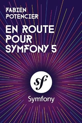 En route pour Symfony 5 - Fabien Potencier