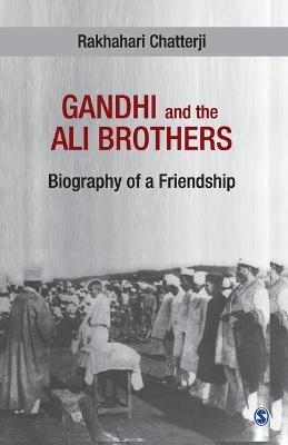 Gandhi and the Ali Brothers - Rakhahari Chatterji