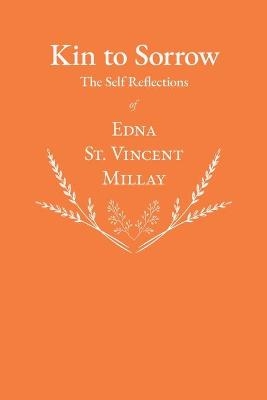 Kin to Sorrow - The Self Reflections of Edna St. Vincent Millay