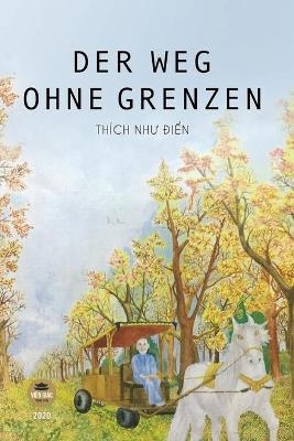 Der Weg Ohne Grenzen -  Th&iacute;ch Như Điển