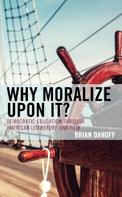 Why Moralize upon It? - Brian Danoff