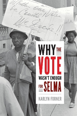 Why the Vote Wasn't Enough for Selma - Karlyn Forner