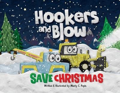 Hookers and Blow Save Christmas (Soft Cover) - Munty C Pepin