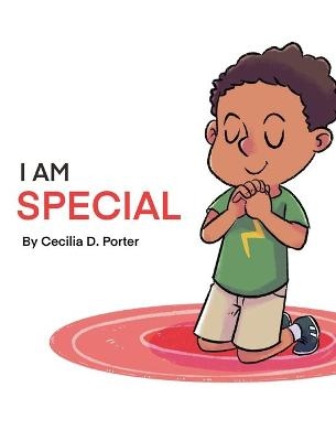 I Am Special! - Cecilia D Porter