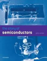 Story of Semiconductors -  John W. Orton