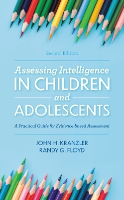 Assessing Intelligence in Children and Adolescents - John H. Kranzler, Randy G. Floyd