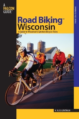 Road Biking&trade; Wisconsin - Russ Lowthian