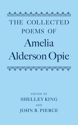 Collected Poems of Amelia Alderson Opie