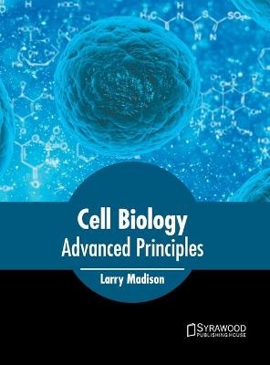 Cell Biology: Advanced Principles