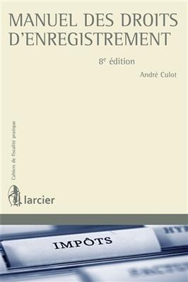 Manuel des droits d'enregistrement - ANDRE CULOT