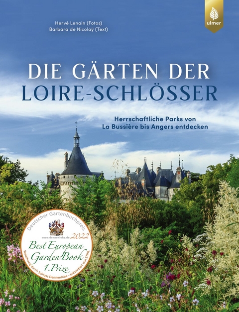 Die Gärten der Loire-Schlösser - Hervé Lenain, Barbara de Nicolaÿ