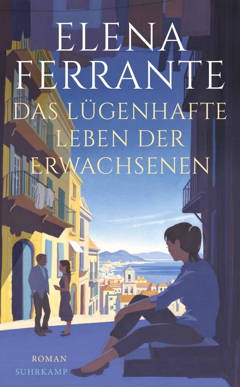Das l&uuml;genhafte Leben der Erwachsenen - Elena Ferrante