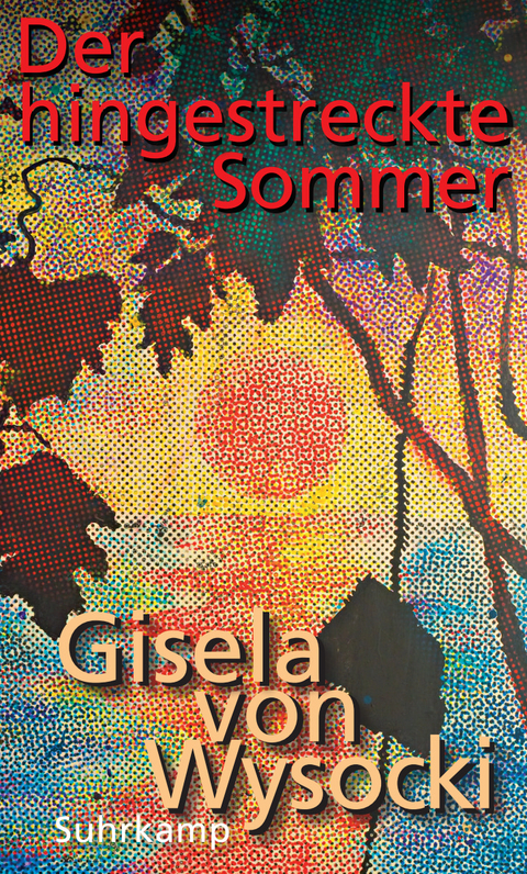 Der hingestreckte Sommer - Gisela von Wysocki