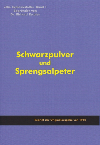 Die Explosivstoffe Band 1 - Schwarzpulver und Sprengsalpeter