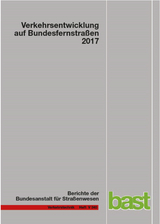 Verkehrsentwicklung auf Bundsfernstra&szlig;en 2017 - Arnd Fitschen, Hartwig Nordmann