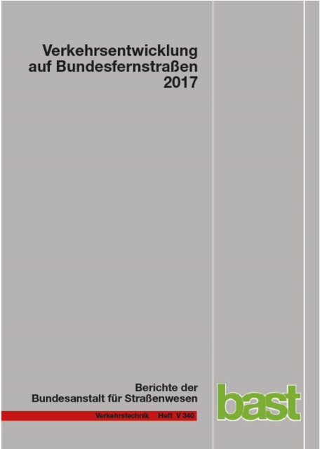 Verkehrsentwicklung auf Bundsfernstra&szlig;en 2017 - Arnd Fitschen, Hartwig Nordmann
