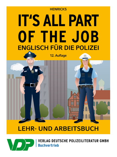 It's all part of the job - Englisch f&uuml;r die Polizei - Nick Henricks, Martina Sebald